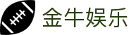 金牛娱乐 - (中国)辽宁金牛娱乐集团欢迎您娱乐体验